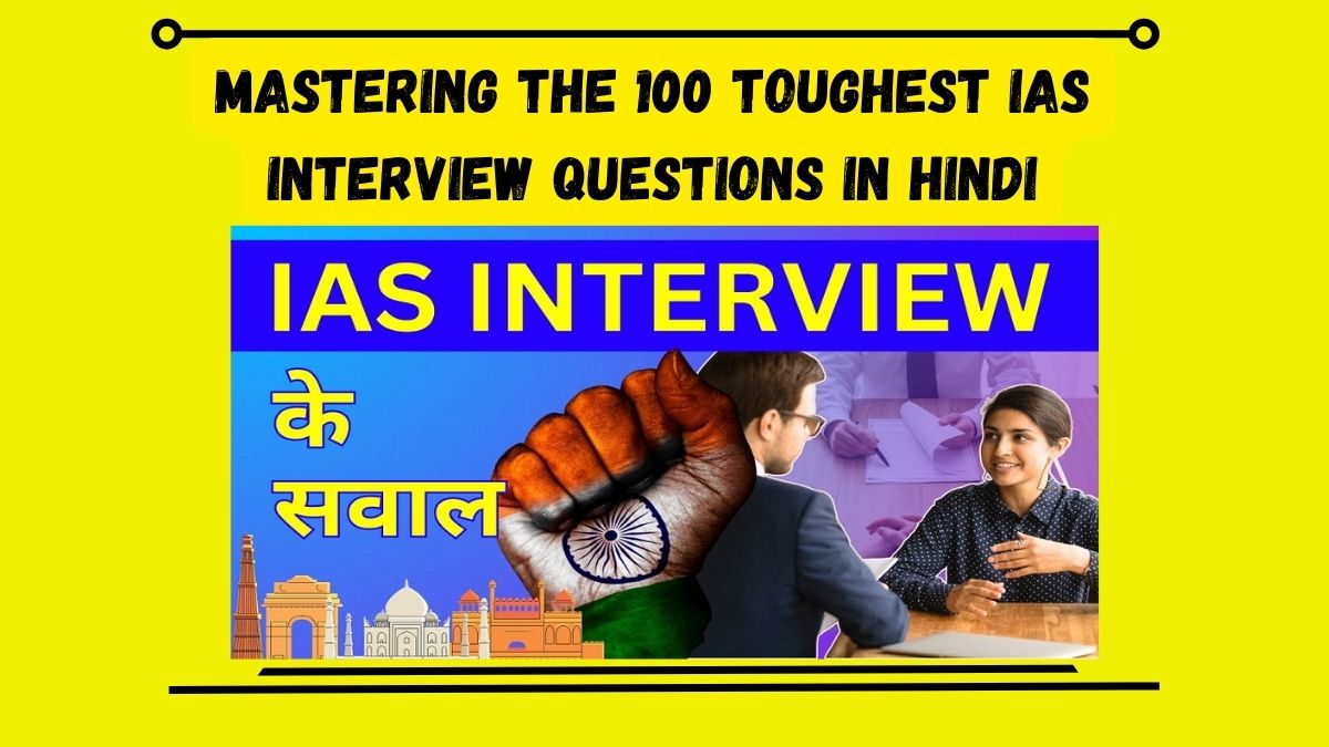 Mastering the 100 Toughest IAS Interview Questions in Hindi