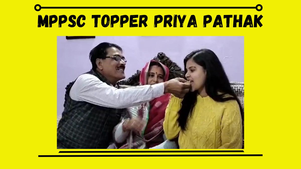 Mppsc Topper Priya Pathak स्कूल शिक्षक की बेटी प्रिया पाठक ने 2019 की MPPSC परीक्षा में शीर्ष स्थान हासिल किया